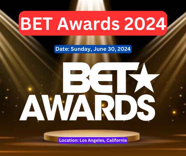 BET Awards 2024 Date, Start Time, Lineup, TV Schedule and How to Watch