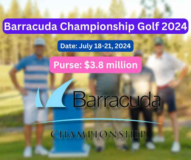 Barracuda Championship Golf 2024 Leaderboard, Tickets, Prize Money, and