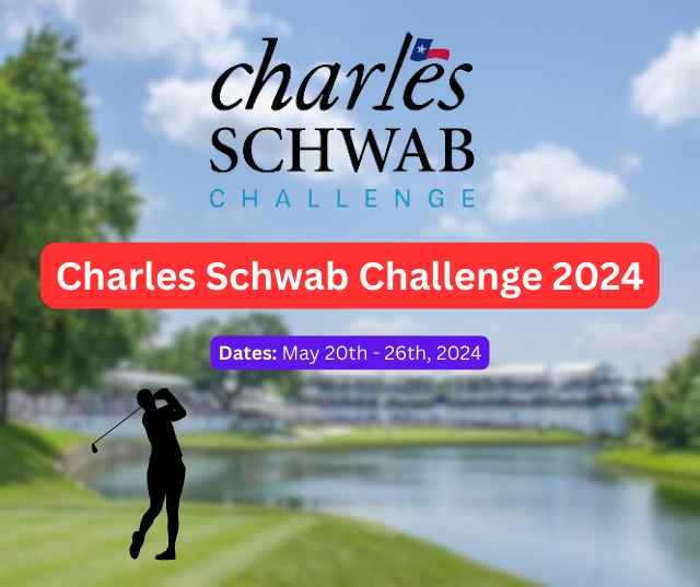 Charles Schwab Challenge 2024 Leaderboard, Prize Money, Golf Tournament