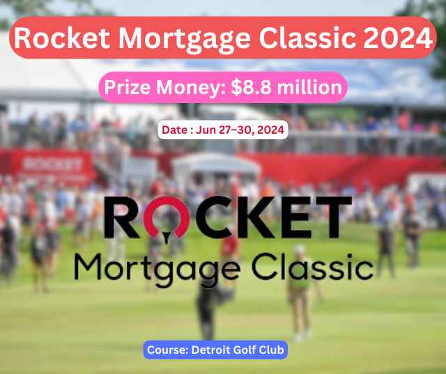 Rocket Mortgage Classic 2024 Start Time, Leaderboard, Tickets, Prize