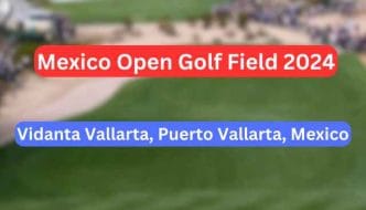 Mexico Open Golf Field 2024